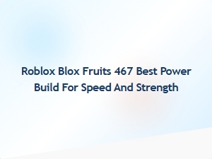 Best Roblox Blox Fruits Build for Speed and Strength