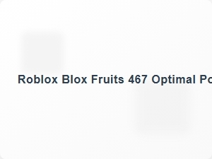 Roblox Blox Fruits 467 Optimal Power Build for Pvp